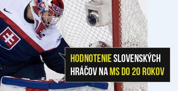 Hodnotenie slovenských hokejistov na MSJ v Kanade